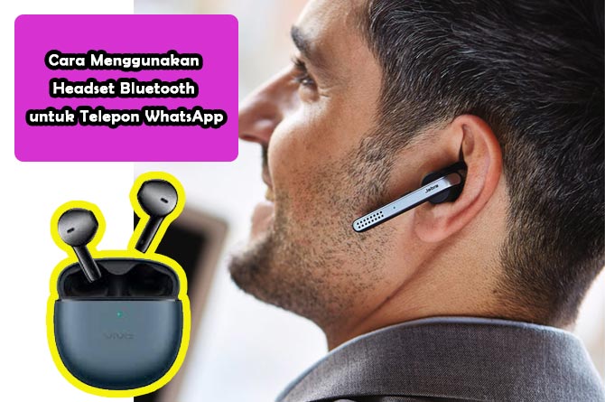 Cara-Menggunakan-Headset-Bluetooth-untuk-Telepon-WhatsApp-2